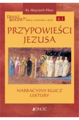 Przypowieści Jezusa. Narracyjny klucz lektury