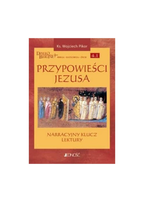 Przypowieści Jezusa. Narracyjny klucz lektury