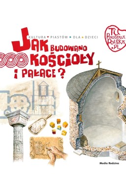 Tu powstała Polska. Jak budowano kościoły i pałace