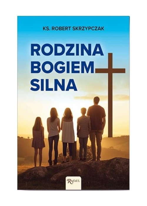 Rodzina Bogiem silna