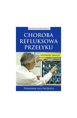 Choroba refluksowa przełyku. Poradnik Wyd.II