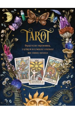 Tarot. Praktyczny poradnik, z którym wyzwolisz...