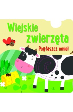 Pogłaszcz mnie! Wiejskie zwierzęta