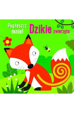 Pogłaszcz mnie! Dzikie zwierzęta