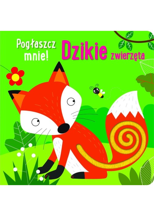 Pogłaszcz mnie! Dzikie zwierzęta