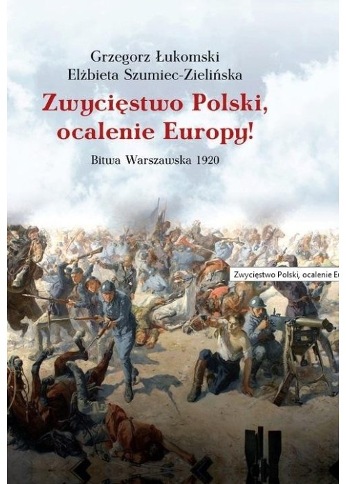 Zwycięstwo Polski, ocalenie Europy!