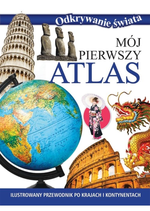 Odkrywanie świata. Mój pierwszy atlas