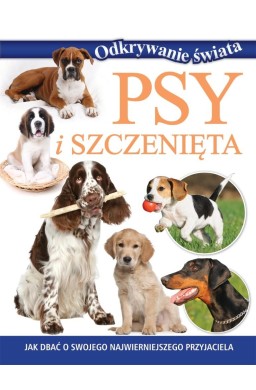 Odkrywanie świata. Psy i szczenięta