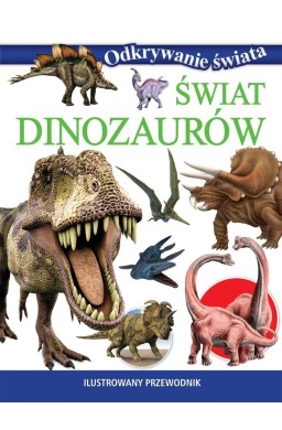 Odkrywanie świata. Świat dinozaurów