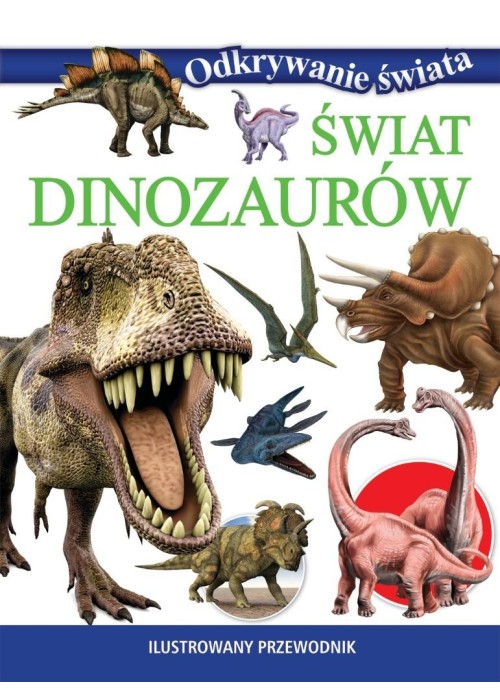 Odkrywanie świata. Świat dinozaurów