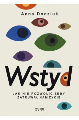 Wstyd Jak nie pozwolić, żeby zatruwał nam życie