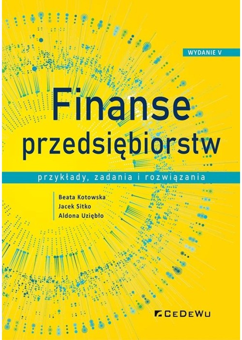 Finanse przedsiębiorstw. Przykłady, zadania...