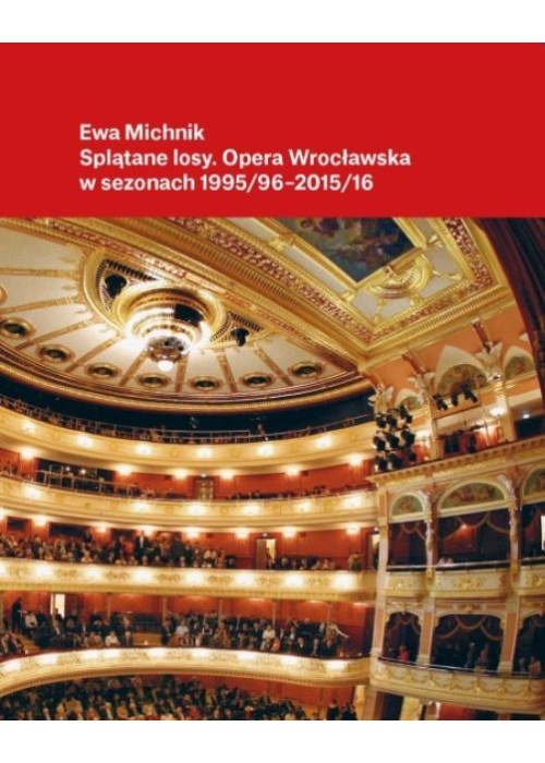 Splątane losy. Opera Wrocławska w latach 1995/96..