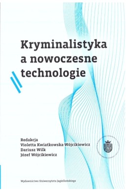 Kryminalistyka a nowoczesne technologie BR