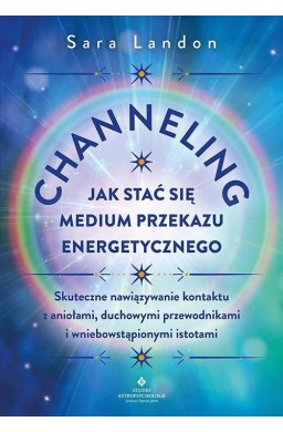 Channeling - jak stać się medium przekazu energety