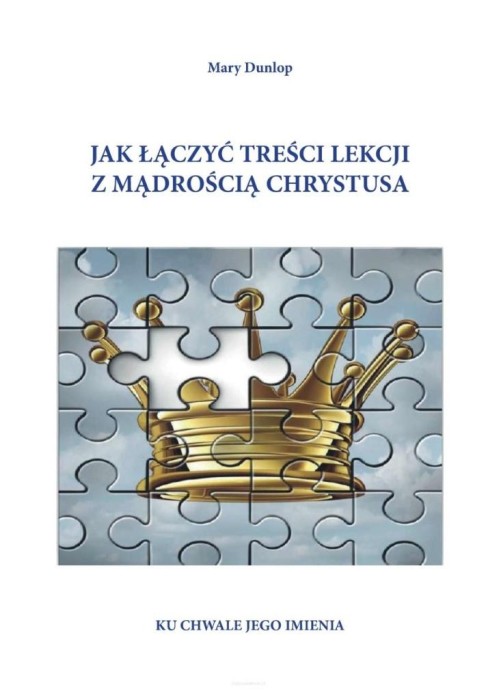 Jak łączyć treści lekcji z mądrością Chrystusa