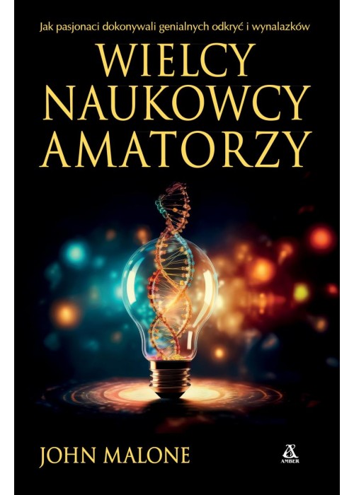 Wielcy naukowcy-amatorzy