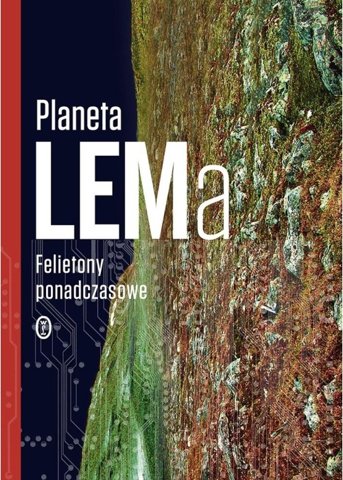 Planeta LEMa. Felietony ponadczasowe