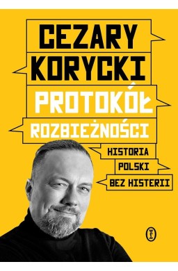 Protokół rozbieżności Historia Polski bez histerii