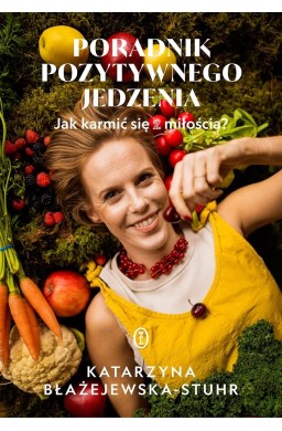 Poradnik pozytywnego jedzenia