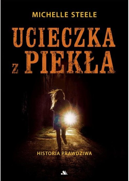 Ucieczka z piekła. Historia prawdziwa