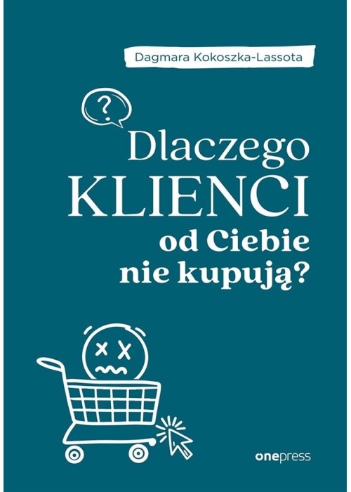 Dlaczego klienci od Ciebie nie kupują?