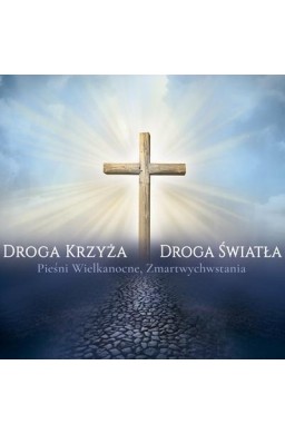 Droga Krzyża, Droga Światła Pieśni Wielkanocne