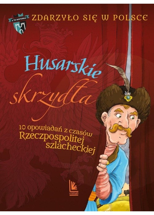 Zdarzyło się w Polsce T.3 Husarskie skrzydła