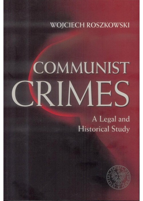 Communist crimes. A legal and historical study