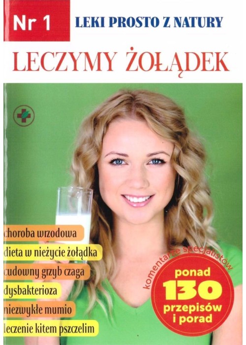 Leki prosto z natury nr.1 Leczymy żołądek