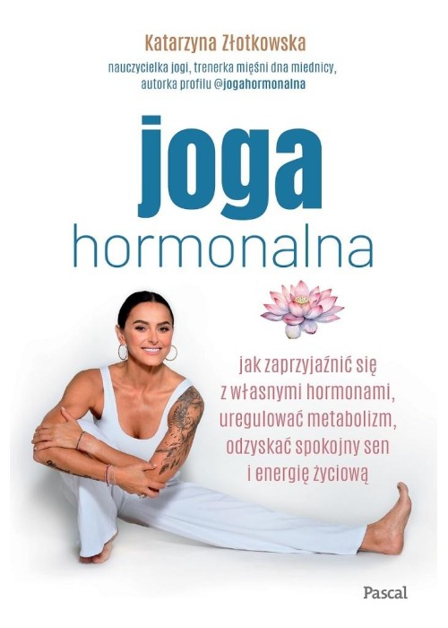 Joga hormonalna. Jak zaprzyjaźnić się z własnymi..