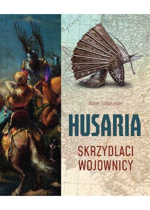 Husaria. Skrzydlaci wojownicy