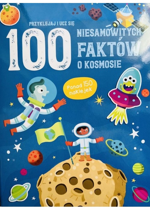 100 niesamowitych faktów. O kosmosie