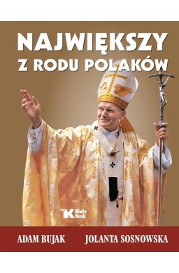 Największy z rodu Polaków