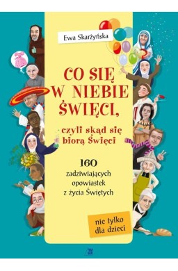 Co się w niebie święci czyli skąd się biorą Święci