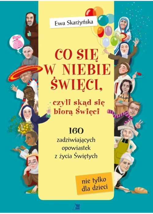 Co się w niebie święci czyli skąd się biorą Święci