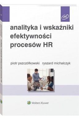 Analityka i wskaźniki efektywności procesów HR