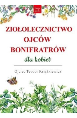 Ziołolecznictwo Ojców Bonifratrów dla kobiet