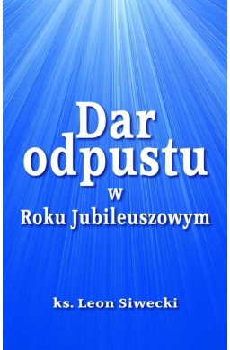 Dar odpustu w Roku Jubileuszowym