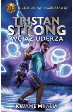 Rick Riordan przedstawia T.3 Tristan Strong uderza