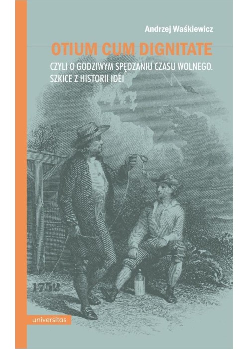 Otium cum dignitate, czyli o godziwym spędzaniu..