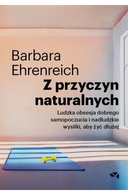 Z przyczyn naturalnych. Ludzka obsesja dobrego...