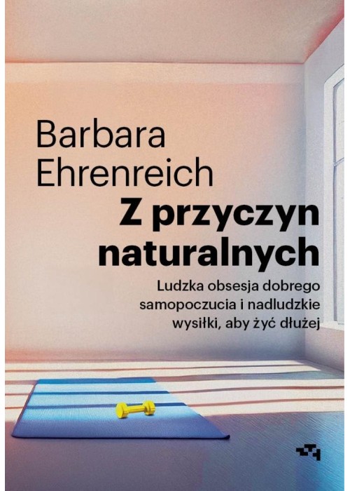 Z przyczyn naturalnych. Ludzka obsesja dobrego...