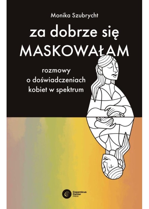 Za dobrze się maskowałam