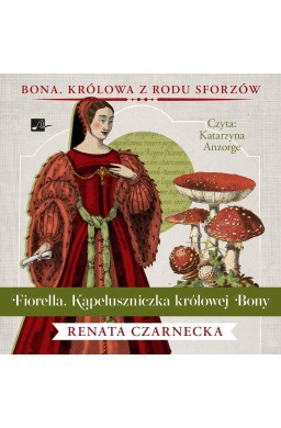 Fiorella. Kapeluszniczka Królowej Bony Audiobook