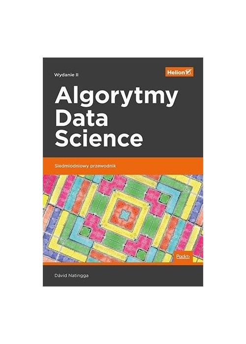 Algorytmy Data Science. Siedmiodniowy przewodnik