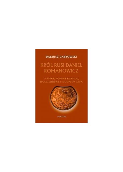 Król Rusi Daniel Romanowicz TW