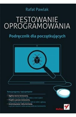 Testowanie oprogramowania. Podręcznik dla początk.