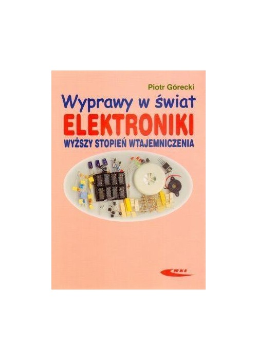 Wyprawy w świat elektroniki T.2 Wyższy stopień