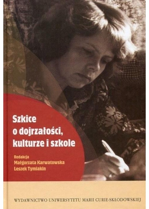 Szkice o dojrzałości, kulturze i szkole